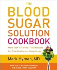 The Blood Sugar Solution Cookbook by Mark Hyman, MD